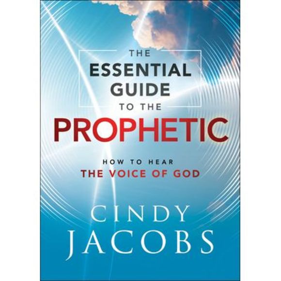 The Essential Guide to the Prophetic: How to Hear the Voice of God -- Cindy Jaco - Picture 1 of 2